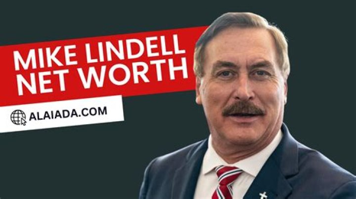 Mike Lindell Net Worth 2024: A Comprehensive Guide